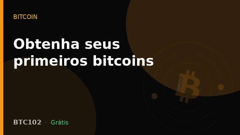Obtenha seus primeiros bitcoins